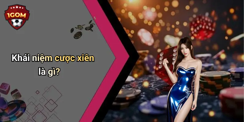 Khái niệm cược xiên là gì?