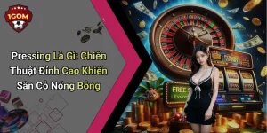 Pressing Là Gì: Chiến Thuật Đỉnh Cao Khiến Sân Cỏ Nóng Bỏng