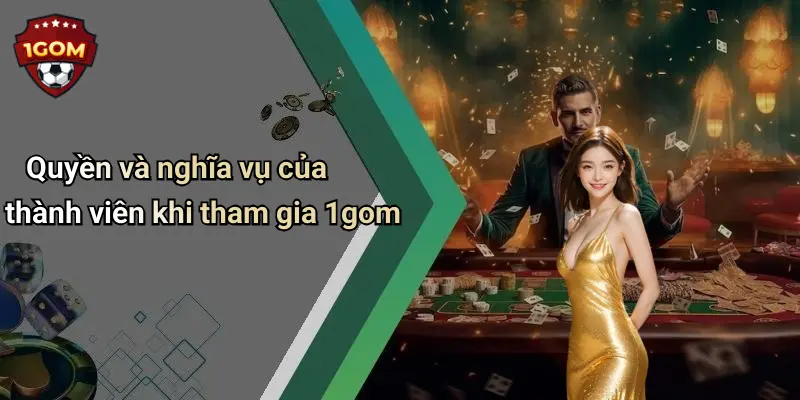 Điều Khoản Điều Kiện: Cẩm Nang Toàn Diện Khi Tham Gia 1Gom 2 Quyền và nghĩa vụ của thành viên khi tham gia 1gom