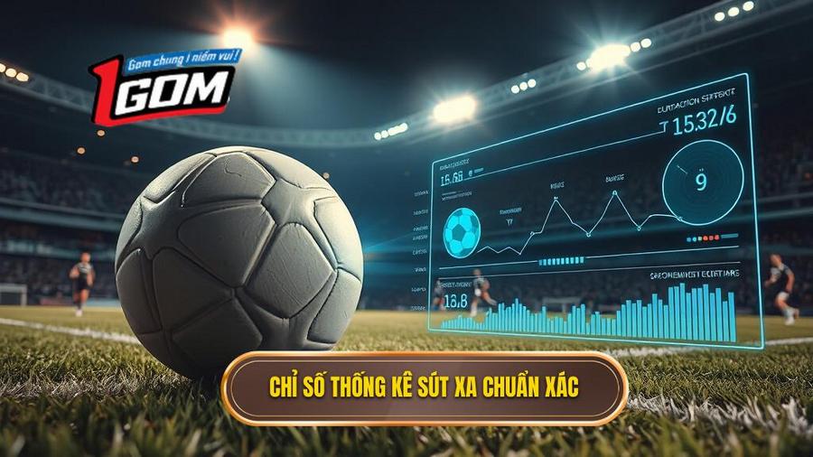 Mẹo chọn kèo dựa trên thống kê sút xa: Chìa khóa vàng trong soi kèo hiện đại 2 Chỉ số thống kê sút xa chuẩn xác