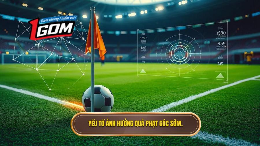 Kèo cược đội nhận quả phạt góc trong 10 phút đầu: Cẩm nang toàn tập từ A-Z 3 Yếu tố ảnh hưởng quả phạt góc sớm