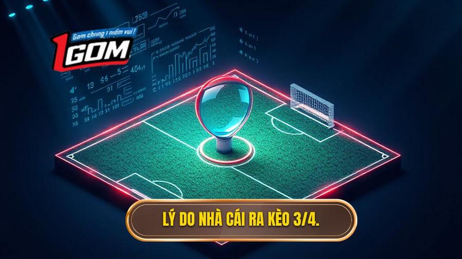 Kèo chấp 3/4 (0.75) là gì? Cẩm nang soi kèo 0.75 từ chuyên gia 1GOM 3 Phân tích đa chiều: Tại sao nhà cái ra Kèo chấp 3/4 (0.75)?